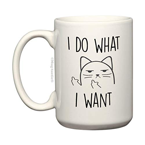 I Do What I Want - Unhöfliche Katze Cat - Große 15 Unze EL GRANDE - Lustig Hochwertigen Kaffeetasse von mug-tastic