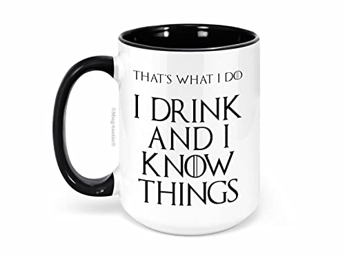 I Drink and I Know Things (That's What I Do) - Große 15 Unze EL GRANDE - Lustig Kaffee Tee Tasse Becher von mug-tastic
