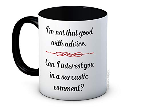 I'm Not that good with advice. Can I interest you in a sarcastic comment? - Hochwertigen Kaffee Tee Tasse von mug-tastic
