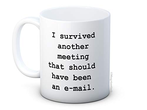 I Survived Another Meeting That Should Have Been an e-Mail - email - Caffè di Ceramica di Alta Qualità Tazza von mug-tastic