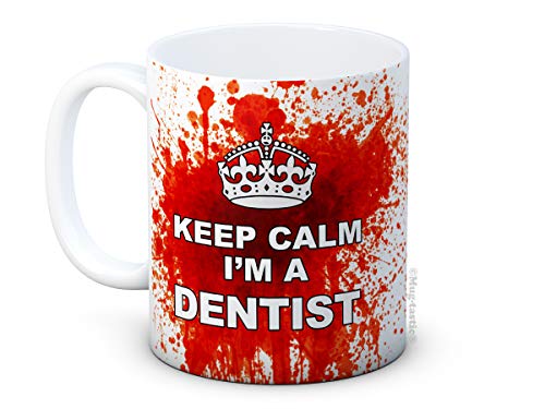 Keep Calm I'm a Dentist - Bloody Funny Hochwertigen Kaffee oder Tee Tasse von mug-tastic