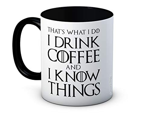 That's What I Do I Drink Coffee and I Know Things - Keramik Kaffeetasse Becher von mug-tastic