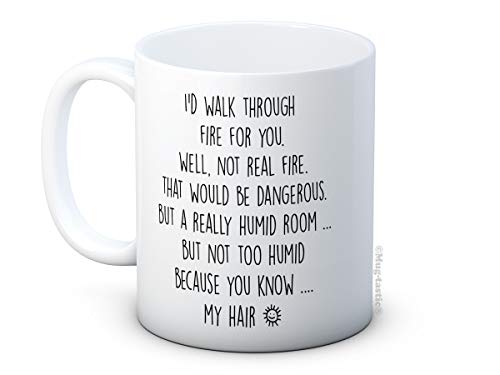 Lustige Tasse mit Aufschrift Best Friend für Frauen – I'd Walk Through Fire for You, hochwertige Keramik Kaffeetasse - 11 ounce von mug-tastic