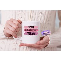 Mama Kaffee | Tasse Geschenk Nope, Definitiv Nicht Heute Für Sie Becher Muttertag Keramik Teetasse von mugandcrafts