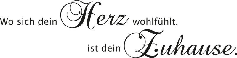 my home Wandspruch Wo sich dein Herz wohlfühlt, ist dein Zuhause (1 St), Wandaufkleber, selbstklebend, rückstandslos abziehbar, Sticker, Spruch von my home