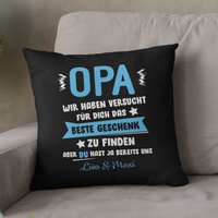 Opa Wir Haben Versucht Das Beste Geschenk Zu Finden Hast Ja Uns Kissen Personalisiert von myShirtStore