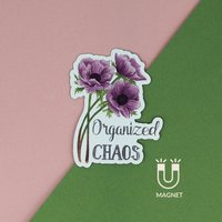 Kühlschrankmagnet Lustiges Magnet - Organisiertes Chaos von naughtyflorals