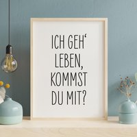 Poster Flur Wohnzimmer Ich Geh Leben, Kommst Du Mit Bild Zuhause Wanddeko Sprüche Küche Geschenk Zum Einzug in A3 A4 Poster Flur Wohnzimmer Ich Geh Leben, Kommst Du Mit Bild Zuhause Wanddeko Sprüche Küche Geschenk Zum Einzug in A3 A4 von nossishop