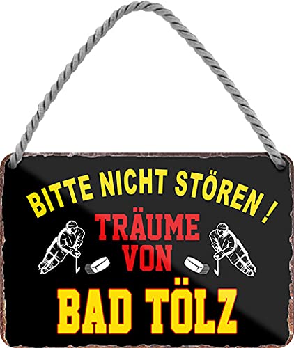 Blechschild ''Träume von Bad Tölz'' 18x12cm Geschenk Lustige Sprüche Feier Vintage Retro Geburtstag Deko Party Überraschung Fan Hockey Eishockey Liga Teamsport Verein Puck von Generic