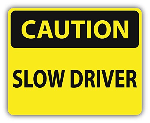 Caution Slow Driver Slogan Sign Hochwertigen Auto-Autoaufkleber 12 x 10 cm von postwalldecor