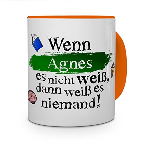 Tasse mit Namen Agnes - Layout: Wenn Agnes es nicht weiß, dann weiß es niemand - Namenstasse, Kaffeebecher, Mug, Becher, Kaffee-Tasse - Farbe Orange von printplanet