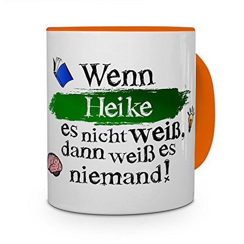 Tasse mit Namen Heike - Layout: Wenn Heike es nicht weiß, dann weiß es niemand - Namenstasse, Kaffeebecher, Mug, Becher, Kaffee-Tasse - Farbe Orange von printplanet