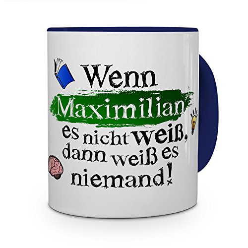 Tasse mit Namen Maximilian - Layout: Wenn Maximilian es Nicht weiß, dann weiß es niemand - Namenstasse, Kaffeebecher, Mug, Becher, Kaffee-Tasse - Farbe Blau von printplanet