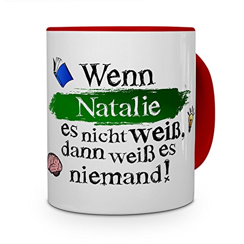 Tasse mit Namen Natalie - Layout: Wenn Natalie es nicht weiß, dann weiß es niemand - Namenstasse, Kaffeebecher, Mug, Becher, Kaffee-Tasse - Farbe Rot von printplanet