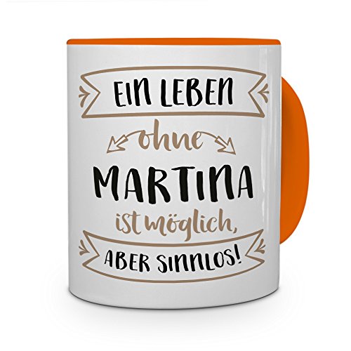 printplanet® Tasse mit Namen Martina - Motiv Sinnlos - Namenstasse, Kaffeebecher, Mug, Becher, Kaffeetasse - Farbe Orange von printplanet