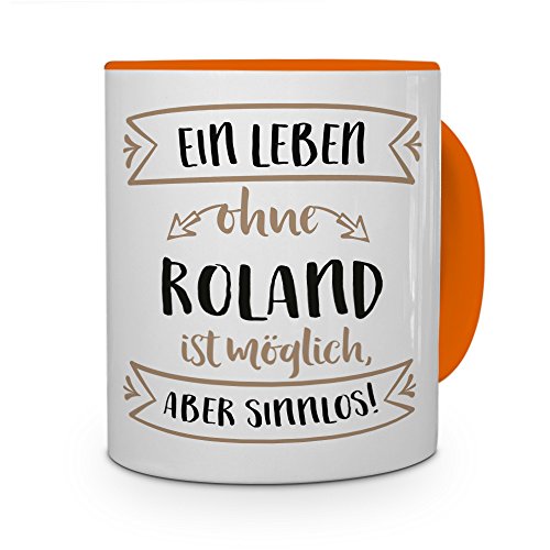 printplanet® Tasse mit Namen Roland - Motiv Sinnlos - Namenstasse, Kaffeebecher, Mug, Becher, Kaffeetasse - Farbe Orange von printplanet