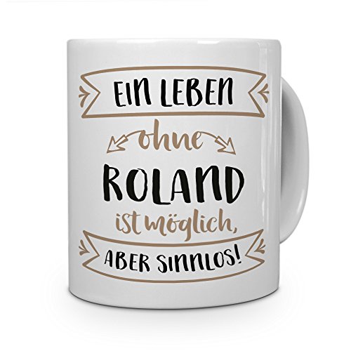 printplanet® Tasse mit Namen Roland - Motiv Sinnlos - Namenstasse, Kaffeebecher, Mug, Becher, Kaffeetasse - Farbe Weiß von printplanet