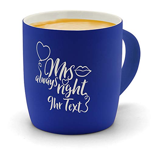 printplanet® - Kaffeebecher mit eigenem Text graviert - SoftTouch Tasse mit Wunschtext - Matt-gummierte Oberfläche - Farbe Blau - Motiv: Mrs. Always Right von printplanet