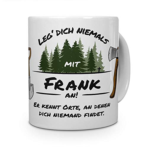 printplanet Tasse - Leg Dich Nicht mit Frank an - Namenstasse, Kaffeebecher, Mug, Becher, Kaffeetasse - Farbe Weiß von printplanet
