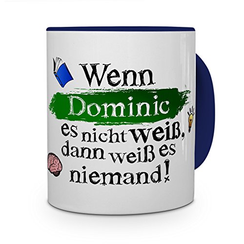 printplanet Tasse mit Namen Dominic - Layout: Wenn Dominic es Nicht weiß, dann weiß es niemand - Namenstasse, Kaffeebecher, Mug, Becher, Kaffee-Tasse - Farbe Blau von printplanet