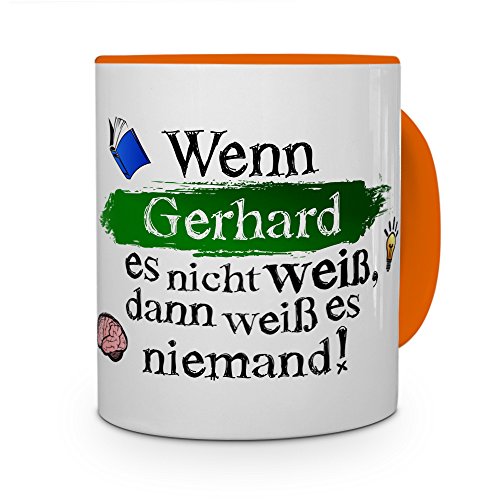 printplanet Tasse mit Namen Gerhard - Layout: Wenn Gerhard es Nicht weiß, dann weiß es niemand - Namenstasse, Kaffeebecher, Mug, Becher, Kaffee-Tasse - Farbe Orange von printplanet