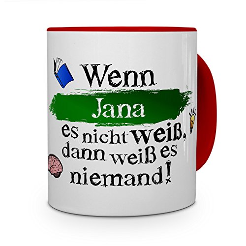 printplanet Tasse mit Namen Jana - Layout: Wenn Jana es Nicht weiß, dann weiß es niemand - Namenstasse, Kaffeebecher, Mug, Becher, Kaffee-Tasse - Farbe Rot von printplanet