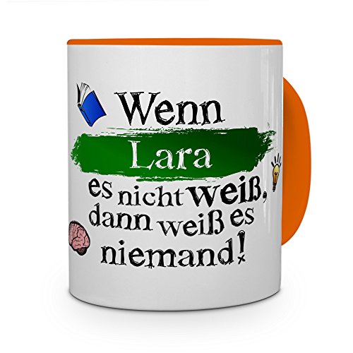 printplanet Tasse mit Namen Lara - Layout: Wenn Lara es Nicht weiß, dann weiß es niemand - Namenstasse, Kaffeebecher, Mug, Becher, Kaffee-Tasse - Farbe Orange von printplanet