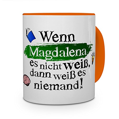 printplanet Tasse mit Namen Magdalena - Layout: Wenn Magdalena es Nicht weiß, dann weiß es niemand - Namenstasse, Kaffeebecher, Mug, Becher, Kaffee-Tasse - Farbe Orange von printplanet