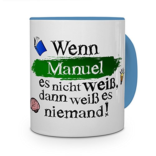 printplanet Tasse mit Namen Manuel - Layout: Wenn Manuel es Nicht weiß, dann weiß es niemand - Namenstasse, Kaffeebecher, Mug, Becher, Kaffee-Tasse - Farbe Hellblau von printplanet