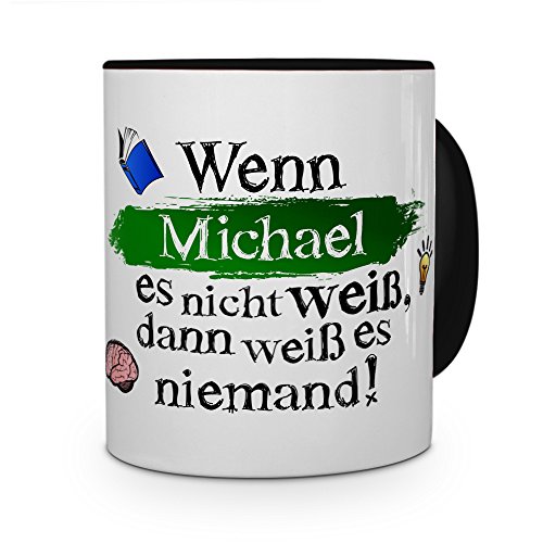 printplanet Tasse mit Namen Michael - Layout: Wenn Michael es Nicht weiß, dann weiß es niemand - Namenstasse, Kaffeebecher, Mug, Becher, Kaffee-Tasse - Farbe Schwarz von printplanet