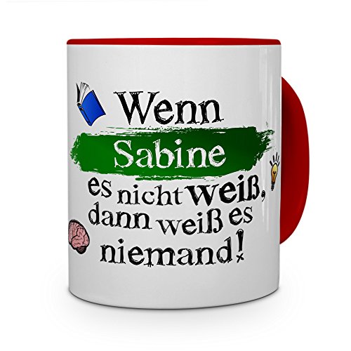 printplanet Tasse mit Namen Sabine - Layout: Wenn Sabine es Nicht weiß, dann weiß es niemand - Namenstasse, Kaffeebecher, Mug, Becher, Kaffee-Tasse - Farbe Rot von printplanet