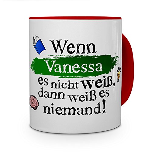 printplanet Tasse mit Namen Vanessa - Layout: Wenn Vanessa es Nicht weiß, dann weiß es niemand - Namenstasse, Kaffeebecher, Mug, Becher, Kaffee-Tasse - Farbe Rot von printplanet