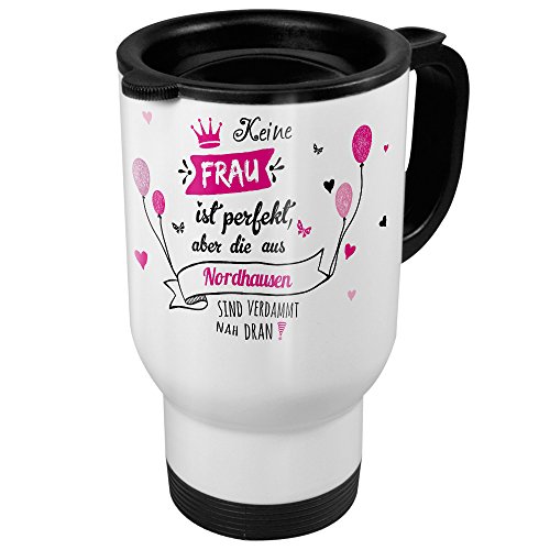 printplanet Thermobecher weiß mit Stadt/Ort Nordhausen - Motiv Keine Frau ist Perfekt, Aber... - Coffee to Go Becher, Thermo-Tasse von printplanet