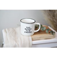 Tasse Mit Christlichen Spruch "Too Blessed To Be Stressed" in Emaillie-Optik Und 350Ml von schenkpersoenlich