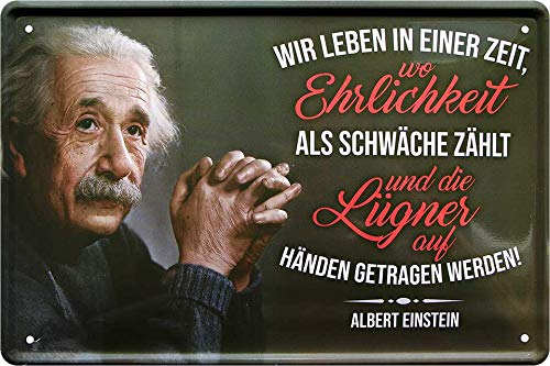 schilderkreis24 - Blechschilder Albert Einstein Spruch “WIR Leben IN Einer Zeit, WO EHRLICHKEIT ALS SCHWÄCHE ZÄHLT .” Deko Metallschild Schild Geschenkidee 20x30 cm von schilderkreis24