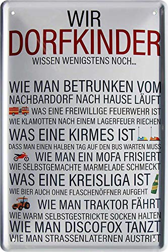 Blechschilder Lustiger Dorf Spruch “WIR DORFKINDER WISSEN WENIGSTENS NOCH .” Deko Metallschild Schild Geschenkidee für Deine Sauf & Trinkfreunde Landjugend 20x30 cm von schilderkreis24