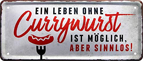 Blechschilder Lustiger Grill Spruch “EIN Leben OHNE Currywurst IST MÖGLICH, Aber SINNLOS!” Deko Metallschild Schild für Garten oder Terasse Geschenkidee für Köche 28x12 cm von schilderkreis24