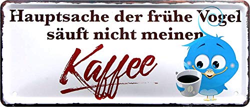 Blechschilder Lustiger Kaffee Spruch “Hauptsache DER FRÜHE Vogel .“ Deko Caffee Humor Türschild Tür Küche Metallschild Schild Witziges Geschenk zum Geburtstag oder Weihnachten 28x12 cm von schilderkreis24