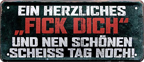 Blechschilder Lustiger Spruch “EIN herzliches Fick Dich Scheiss Tag“ Schild Deko Metallschild Garage Werkstatt Hobbyraum Hauseingang Tür Geschenkidee Geschenk zum Geburtstag oder Weihnachten 28x12 cm von schilderkreis24