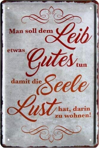 Blechschilder Schöner Spruch ”Man soll dem Leib etwas gutes tun. Seele“ Deko Schild Metallschild Hauseingang Motivation Leben Glück Tür Geschenk zum Geburtstag oder Weihnachten 20x30 cm von schilderkreis24