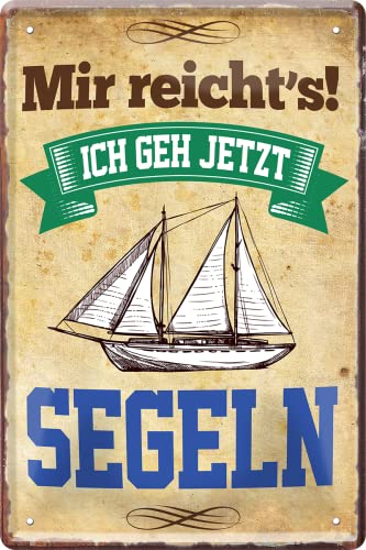 schilderkreis24 – Blechschild Lustiger Seemanns Spruch “Mir reicht's ich GEH jetzt SEGELN“ Deko Boot See Kapitän Skipper Segel Sport Geschenkidee Anker Hafen Schiff Witzige Geschenkidee 20x30 cm von schilderkreis24