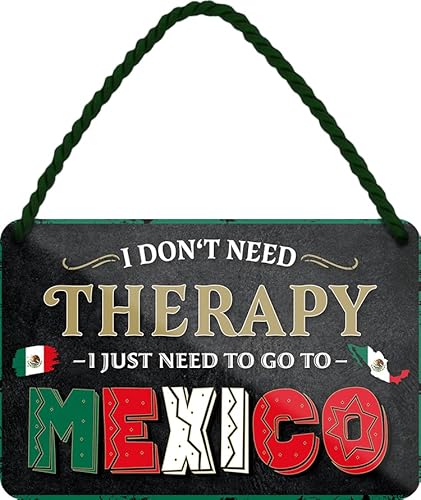 schilderkreis24 – Blechschild Lustiger Spruch “I just need to go to Mexico “ Deko Geschenkidee Mann Frau 18x12cm schilderkreis24 – Blechschild Lustiger Spruch “I just need to go to Mexico “ Deko Geschenkidee Mann Frau 18x12cm von schilderkreis24