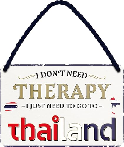 schilderkreis24 – Blechschild Lustiger Spruch “I just need to go to Thailand “ Deko Geschenkidee Mann Frau 18x12cm von schilderkreis24