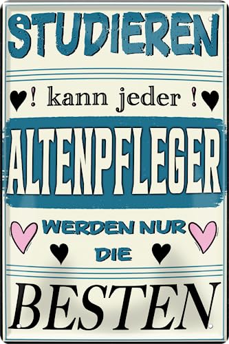 schilderkreis24 – Blechschild Lustiger Spruch “Studieren kann jeder..Altenpfleger“ Deko Geschenkidee Mann Frau 20x30cm von schilderkreis24