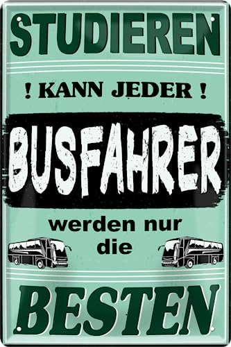 schilderkreis24 Blechschilder Kollektion 20x30cm – „Studieren kann jeder, werden nur die Besten“ – Humorvolle Berufe-Sprüche für verschiedene Handwerke und Berufe (Busfahrer) von schilderkreis24