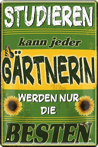 schilderkreis24 Blechschilder Kollektion 20x30cm – „Studieren kann jeder, werden nur die Besten“ – Humorvolle Berufe-Sprüche für verschiedene Handwerke und Berufe (Gärtnerin) von schilderkreis24