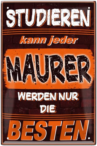 schilderkreis24 Blechschilder Kollektion 20x30cm – „Studieren kann jeder, werden nur die Besten“ – Humorvolle Berufe-Sprüche für verschiedene Handwerke und Berufe (Maurer) von schilderkreis24