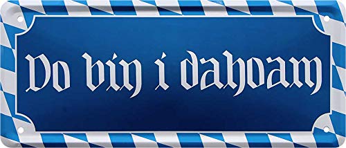 schilderkreis24 - Blechschilder Lustiger Bayern Spruch bayerisch “Do Bin i dahoam“ Deko Humor Dialekt bayrisch München Metallschild Schild Witziges Geschenkidee 28x12 cm von schilderkreis24