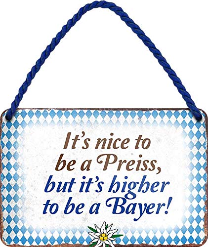 schilderkreis24 - Blechschilder Lustiger Bayern Spruch bayerisch: ”It's Nice to BE A PREISS Bayer“ Deko Hängeschild Tür bayrisch München Metallschild Schild Witzige Geschenkidee 18x12 cm von schilderkreis24