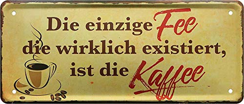 schilderkreis24 - Blechschilder Lustiger Caffee Spruch “Die einzige Fee die wirklich existiert, ist die Kaffee“ Deko Türschild Tür Küche Metallschild Schild Witzige Geschenkidee 28x12 cm von schilderkreis24